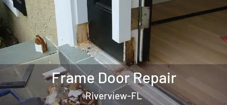  Frame Door Repair Riverview-FL