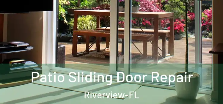 Patio Sliding Door Repair Riverview-FL