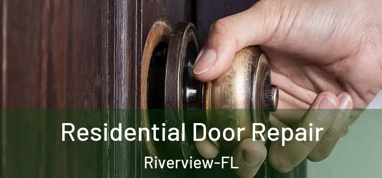 Residential Door Repair Riverview-FL